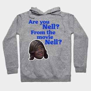 Are You Nell? From the Movie Nell? Donna Meagle Fan Hoodie